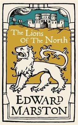 The Lions of the North - Edward Marston