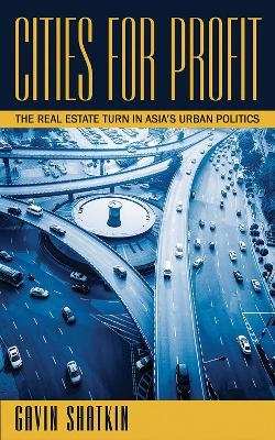 Cities for Profit - Gavin Shatkin