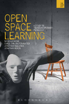 Open-space Learning -  Carol Chillington Rutter,  Jonathan Heron,  Dr. Nicholas Monk,  Jonothan Neelands