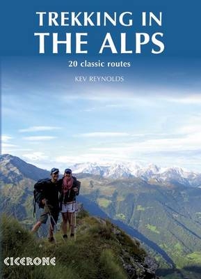 Trekking in the Alps -  Kev Reynolds