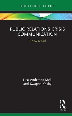 Public Relations Crisis Communication - Lisa Anderson-Meli, Swapna Koshy