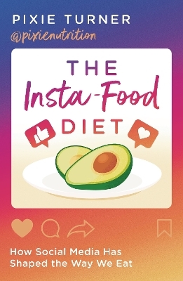 The Insta-Food Diet - Pixie Turner