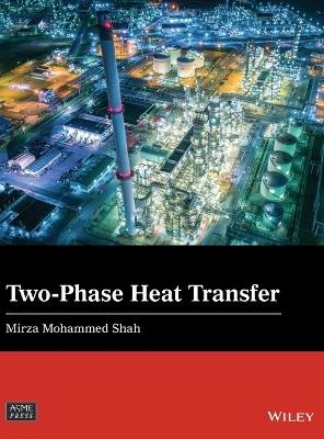 Two-Phase Heat Transfer - Mirza Mohammed Shah