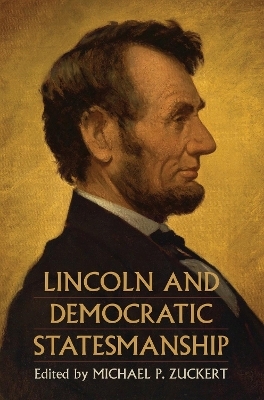 Lincoln and Democratic Statesmanship - 