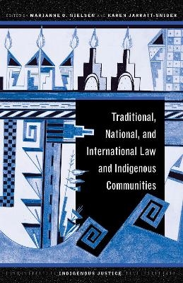 Traditional, National, and International Law and Indigenous Communities - 