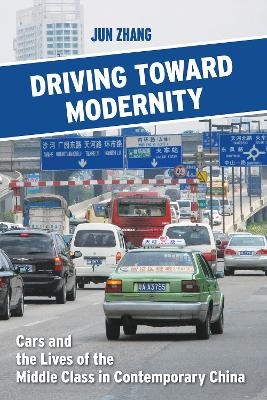 Driving toward Modernity - Jun Zhang