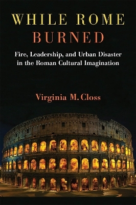 While Rome Burned - Virginia M. Closs