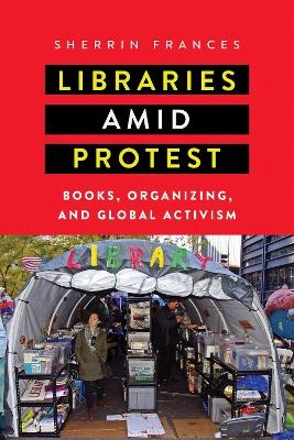 Libraries amid Protest - Sherrin Frances