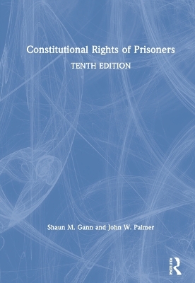 Constitutional Rights of Prisoners - Shaun M. Gann, John W. Palmer