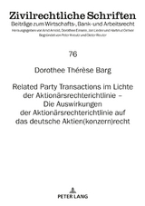 Related Party Transactions im Lichte der Aktionärsrechterichtlinie – Die Auswirkungen der Aktionärsrechterichtlinie auf das deutsche Aktien(konzern)recht - Dorothee Thérèse Barg