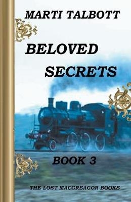 Beloved Secrets, Book 3 - Marti Talbott