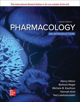 Pharmacology: An Introduction ISE - Henry Hitner, Barbara Nagle, Michele B. Kaufman, Hannah Ariel, Yael Peimani-Lalehzarzadeh