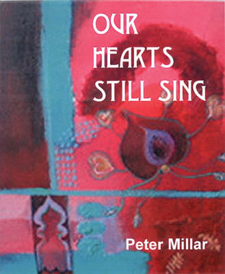 Our Hearts Still Sing -  Peter Millar