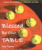 Blessed Be Our Table -  Neil Paynter