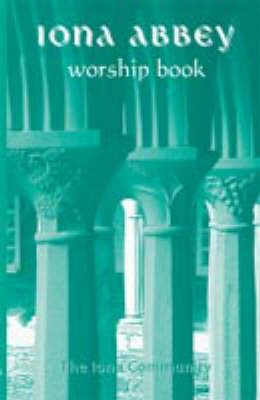 Iona Abbey Worship Book -  The Iona Community
