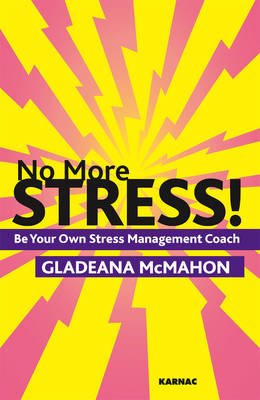 No More Stress! : Be your Own Stress Management Coach -  Gladeana McMahon