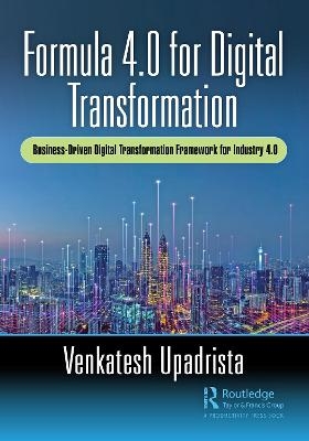 Formula 4.0 for Digital Transformation - Venkatesh Upadrista