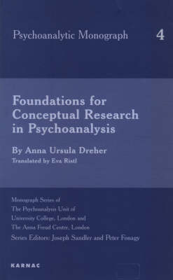Foundations for Conceptual Research in Psychoanalysis -  Anna U. Dreher