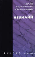 The Child : Structure and Dynamics of the Nascent Personality -  Erich Neumann