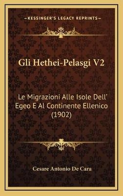 Gli Hethei-Pelasgi V2 - Cesare Antonio De Cara