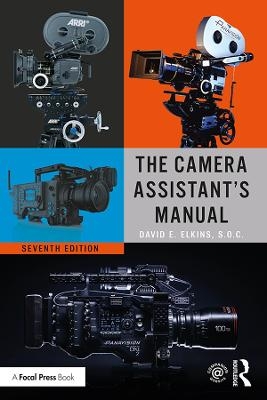The Camera Assistant's Manual - SOC Elkins  David E.