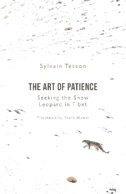 The Art of Patience - Sylvain Tesson