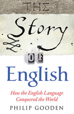 Story of English -  Philip Gooden