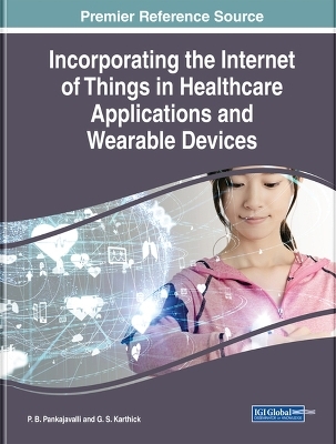 Incorporating the Internet of Things in Healthcare Applications and Wearable Devices - 
