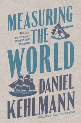 Measuring the World -  Daniel Kehlmann