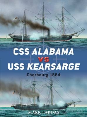 CSS Alabama vs USS Kearsarge -  Mark Lardas