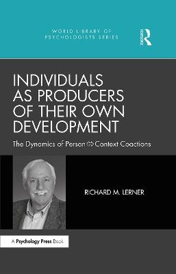 Individuals as Producers of Their Own Development - Richard M. Lerner