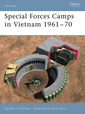 Special Forces Camps in Vietnam 1961 70 -  Gordon L. Rottman