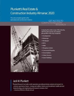Plunkett's Real Estate & Construction Industry Almanac 2020 - Jack W. Plunkett