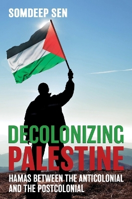 Decolonizing Palestine - Somdeep Sen