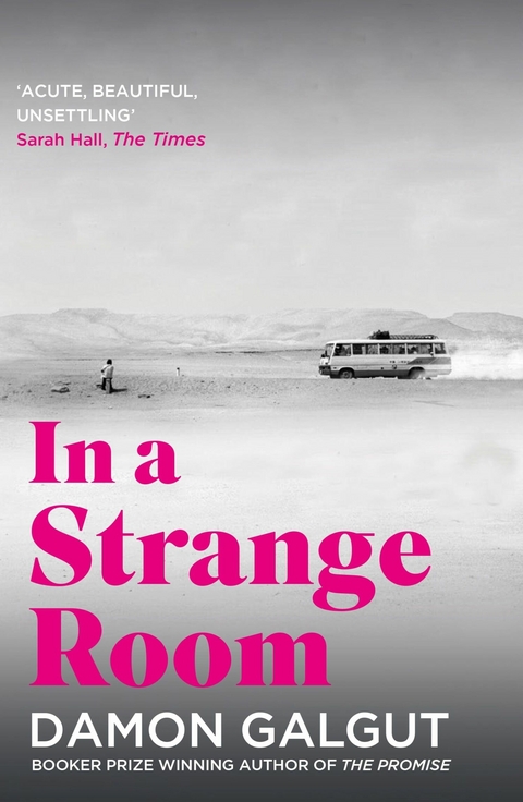 In a Strange Room -  Damon Galgut