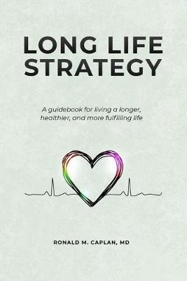 Long Life Strategy - Ronald M Caplan