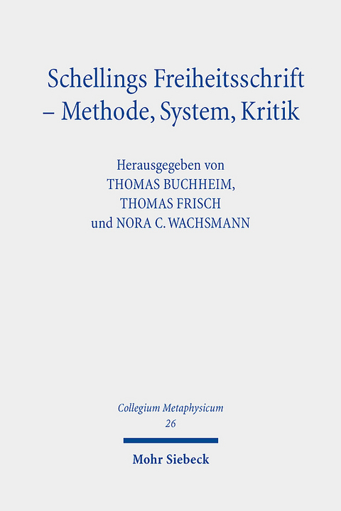 Schellings Freiheitsschrift - Methode, System, Kritik - 