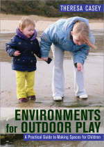 Environments for Outdoor Play -  Theresa Casey