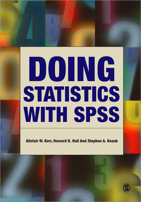 Doing Statistics With SPSS -  Howard K Hall,  Alistair W Kerr,  Stephen A Kozub