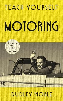 Teach Yourself Motoring - Dudley Noble