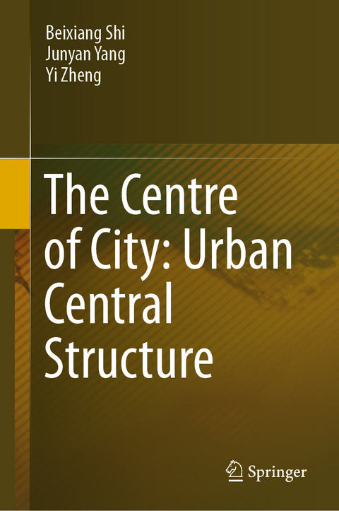 The Centre of City: Urban Central Structure - Beixiang Shi, Junyan Yang, Yi Zheng