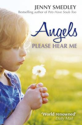 Angels Please Hear Me -  Jenny Smedley