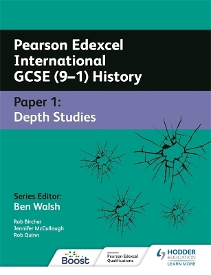 Pearson Edexcel International GCSE (9–1) History: Paper 1 Depth Studies - Rob Bircher, Jennifer McCullough, Rob Quinn