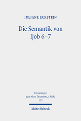 Die Semantik von Ijob 6-7 - Juliane Eckstein