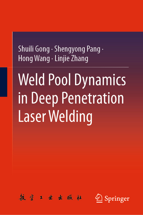 Weld Pool Dynamics in Deep Penetration Laser Welding - Shuili Gong, Shengyong Pang, Hong Wang, Linjie Zhang