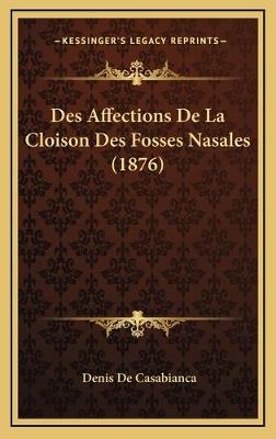 Des Affections De La Cloison Des Fosses Nasales (1876) - Denis De Casabianca