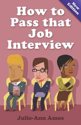 How To Pass That Job Interview 5th Edition -  Julie-Ann Amos