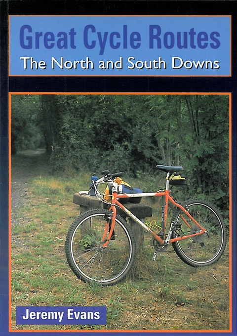 Great Cycle Routes: The North and South Downs -  Jeremy Evans