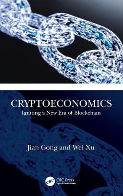 Cryptoeconomics - Jian Gong, Wei Xu