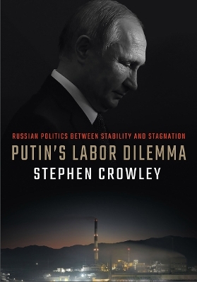 Putin's Labor Dilemma - Stephen Crowley